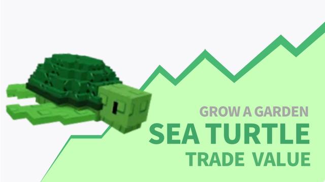 Grow a Garden Sea Turtle Trade Value and How to Get
