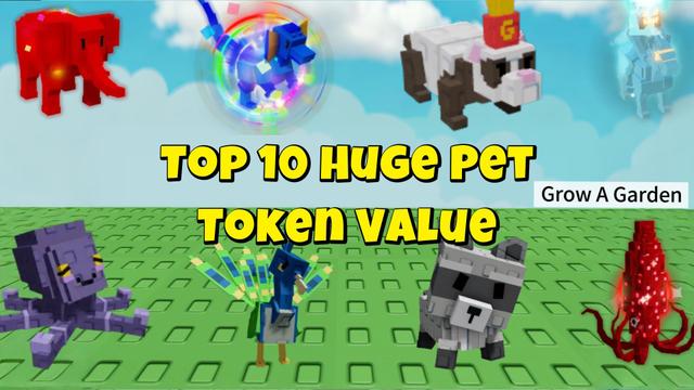 Top 10 Huge Pets in Grow a Garden: A Token Value Guide
