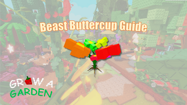 Ultimate Guide to Getting the Beast Buttercup in Grow a Garden