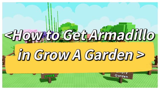 How to Get Armadillo in Grow A Garden
