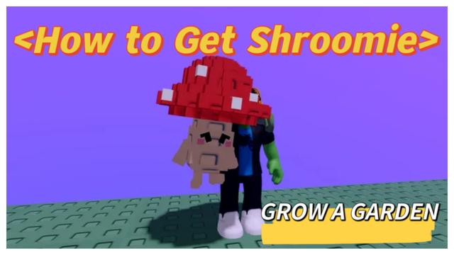 How to Get Shroomie in Grow a Garden: The Complete Guide
