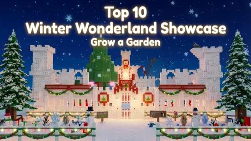🏆 Top 10 Winter Wonderland Showcase: Celebrating Frost & Fantasy in Grow a Garden ❄️
