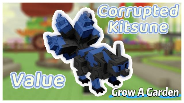 Corrupted Kitsune Value In Grow a Garden