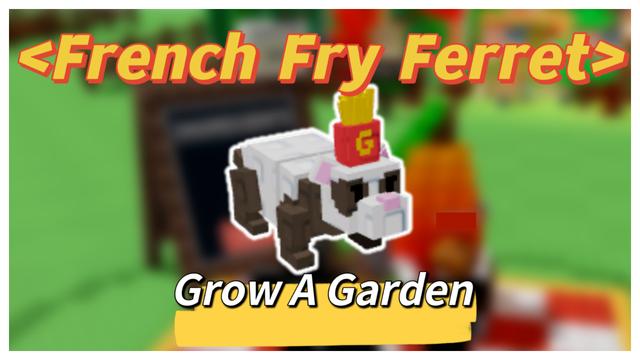 French Fry Ferret Value in Grow a Garden