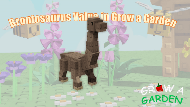 Brontosaurus Value in Grow a Garden: How Much Is It Worth