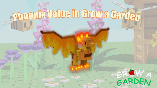 Phoenix Value in Grow a Garden: Full Assessment
