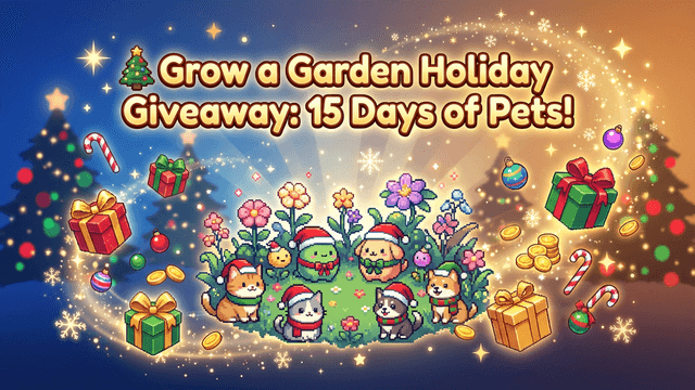 π Grow a Garden Holiday Giveaway: 15 Days of Pets!