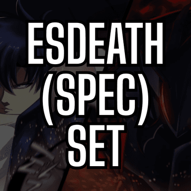 Esdeath (Spec Set)